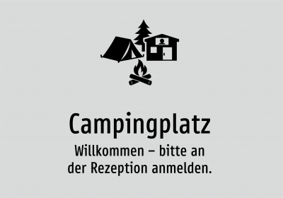 Campingplatz - Willkommen – bitte an der Rezeption anmelden.