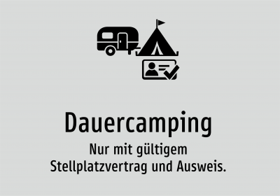 Dauercamping - Nur mit gültigem Stellplatzvertrag und Ausweis.
