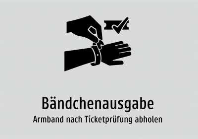 Bändchenausgabe - Armband nach Ticketprüfung abholen