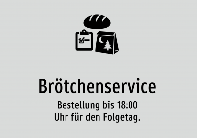 Brötchenservice - Bestellung bis 18:00 Uhr für den Folgetag.