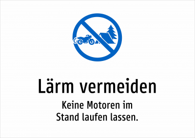 Lärm vermeiden - Keine Motoren im Stand laufen lassen.