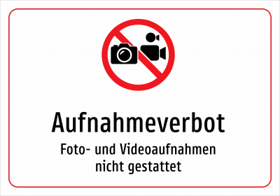 Aufnahmeverbot - Foto- und Videoaufnahmen nicht gestattet