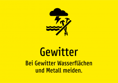 Gewitter - Bei Gewitter Wasserflächen und Metall meiden.