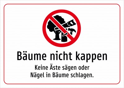 Bäume nicht kappen - Keine Äste sägen oder Nägel in Bäume schlagen.