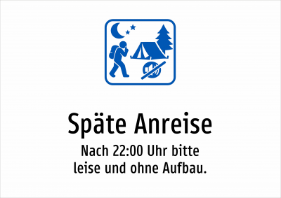 Späte Anreise - Nach 22:00 Uhr bitte leise und ohne Aufbau.