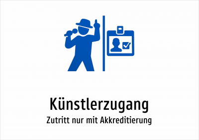 Künstlerzugang - Zutritt nur mit Akkreditierung