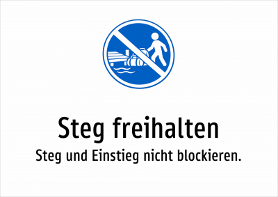 Steg freihalten - Steg und Einstieg nicht blockieren.