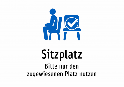 Sitzplatz - Bitte nur den zugewiesenen Platz nutzen