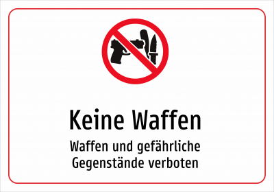 Keine Waffen - Waffen und gefährliche Gegenstände verboten