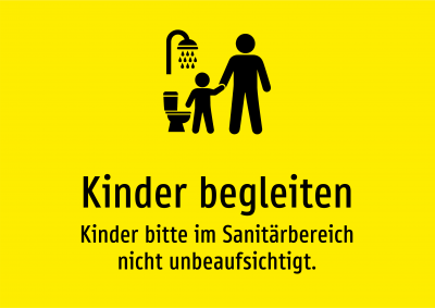 Kinder begleiten - Kinder bitte im Sanitärbereich nicht unbeaufsichtigt.