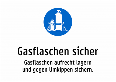 Gasflaschen sicher - Gasflaschen aufrecht lagern und gegen Umkippen sichern.