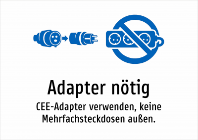 Adapter nötig - CEE-Adapter verwenden, keine Mehrfachsteckdosen außen.