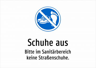 Schuhe aus - Bitte im Sanitärbereich keine Straßenschuhe.