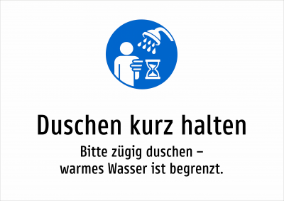 Duschen kurz halten - Bitte zügig duschen – warmes Wasser ist begrenzt.