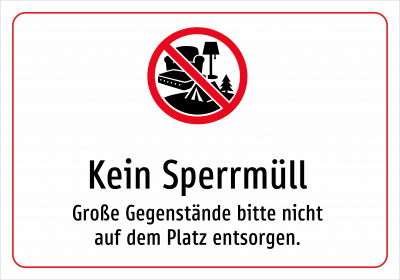 Kein Sperrmüll - Große Gegenstände bitte nicht auf dem Platz entsorgen.