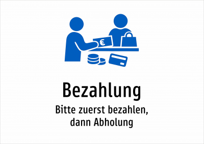 Bezahlung - Bitte zuerst bezahlen, dann Abholung