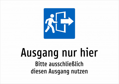 Ausgang nur hier - Bitte ausschließlich diesen Ausgang nutzen