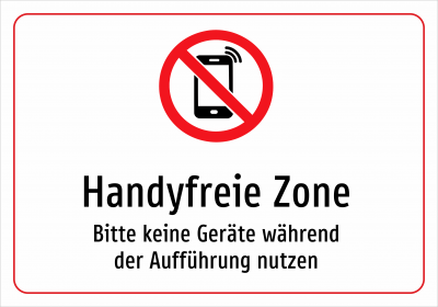 Handyfreie Zone - Bitte keine Geräte während der Aufführung nutzen