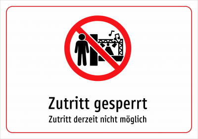 Zutritt gesperrt - Zutritt derzeit nicht möglich