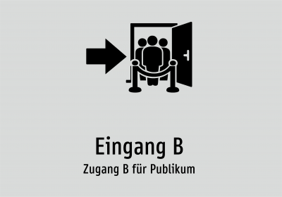 Eingang B - Zugang B für Publikum