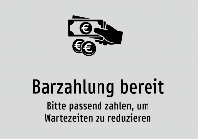 Barzahlung bereit - Bitte passend zahlen, um Wartezeiten zu reduzieren