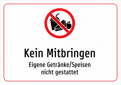 Kein Mitbringen - Eigene Getränke/Speisen nicht gestattet