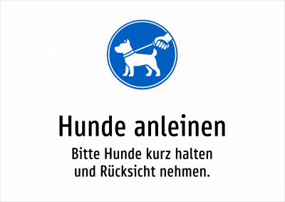 Hunde anleinen - Bitte Hunde kurz halten und Rücksicht nehmen.