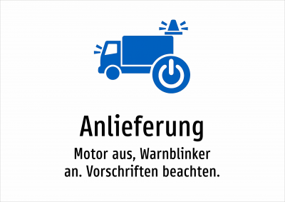Anlieferung - Motor aus, Warnblinker an. Vorschriften beachten.