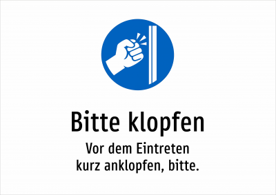 Bitte klopfen - Vor dem Eintreten kurz anklopfen, bitte.
