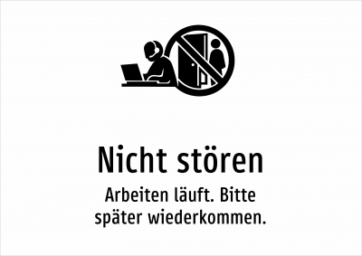 Nicht stören - Arbeiten läuft. Bitte später wiederkommen.