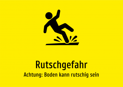 Rutschgefahr - Achtung: Boden kann rutschig sein
