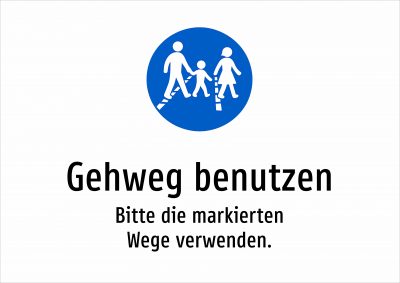 Gehweg benutzen - Bitte die markierten Wege verwenden.