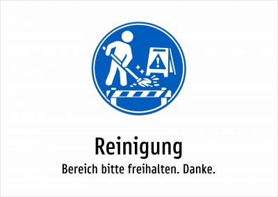 Reinigung - Bereich bitte freihalten. Danke.