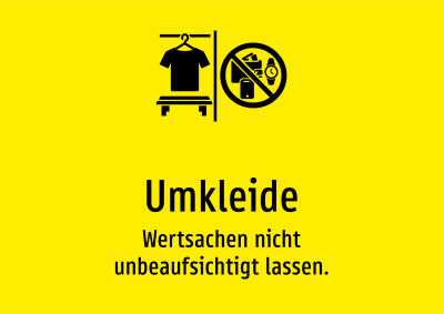 Umkleide - Wertsachen nicht unbeaufsichtigt lassen.