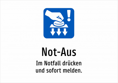 Not-Aus - Im Notfall drücken und sofort melden.