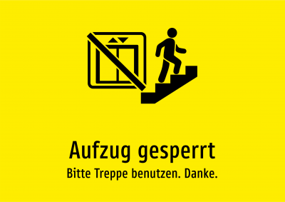 Aufzug gesperrt - Bitte Treppe benutzen. Danke.