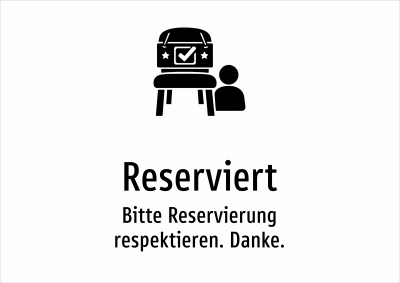 Reserviert - Bitte Reservierung respektieren. Danke.