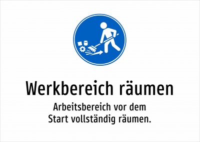Werkbereich räumen - Arbeitsbereich vor dem Start vollständig räumen.