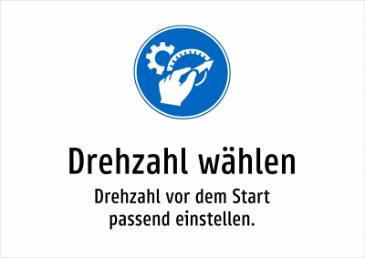 Drehzahl wählen - Drehzahl vor dem Start passend einstellen.