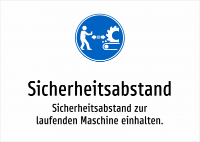 Sicherheitsabstand - Sicherheitsabstand zur laufenden Maschine einhalten.