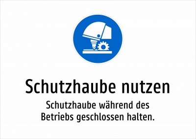 Schutzhaube nutzen - Schutzhaube während des Betriebs geschlossen halten.