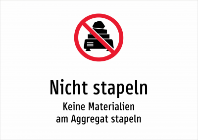 Nicht stapeln - Keine Materialien am Aggregat stapeln