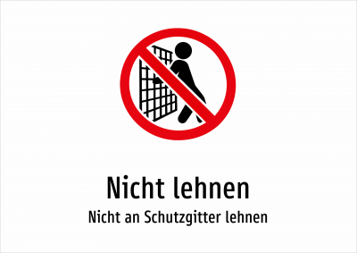 Nicht lehnen - Nicht an Schutzgitter lehnen
