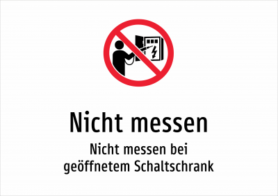 Nicht messen - Nicht messen bei geöffnetem Schaltschrank