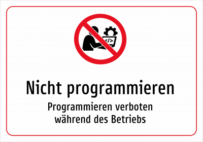 Nicht programmieren - Programmieren verboten während des Betriebs