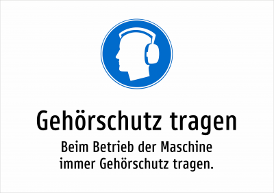 Gehörschutz tragen - Beim Betrieb der Maschine immer Gehörschutz tragen.