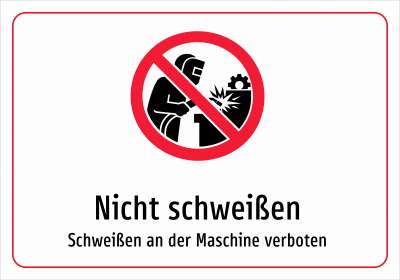 Nicht schweißen - Schweißen an der Maschine verboten