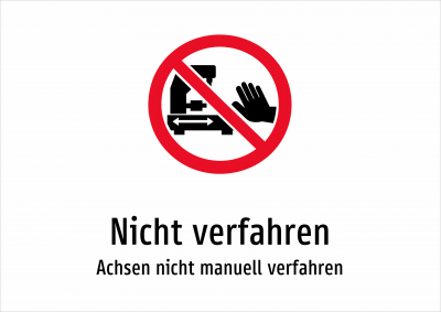 Nicht verfahren - Achsen nicht manuell verfahren