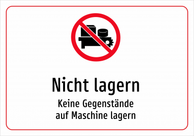 Nicht lagern - Keine Gegenstände auf Maschine lagern