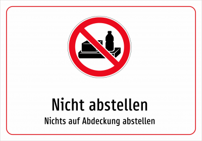 Nicht abstellen - Nichts auf Abdeckung abstellen